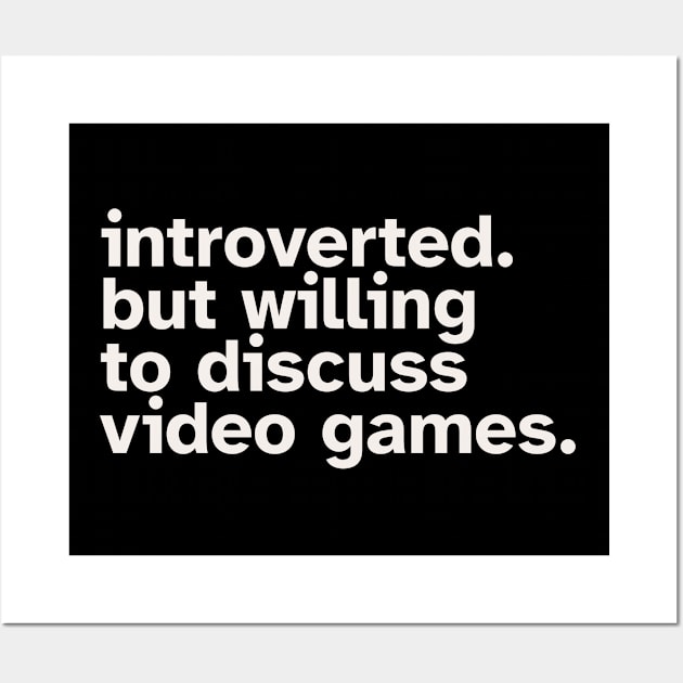 Introverted But Willing To Discuss Video Games Wall Art by Zen Cosmos Official